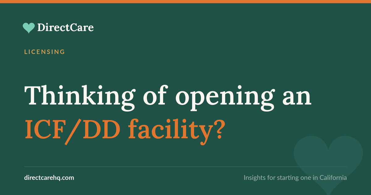 Opening an ICF/DD-N starts with a phone call, not a building. A DirectCare guide to licensing a nursing intermediate care facility in California.